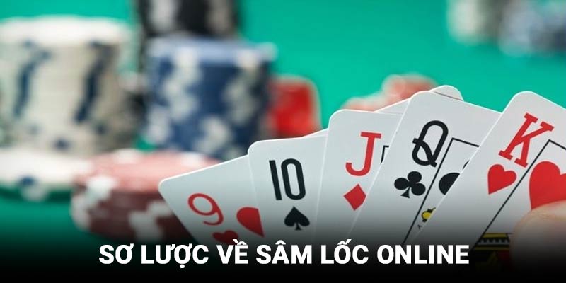 Sơ lược về Sâm lốc online